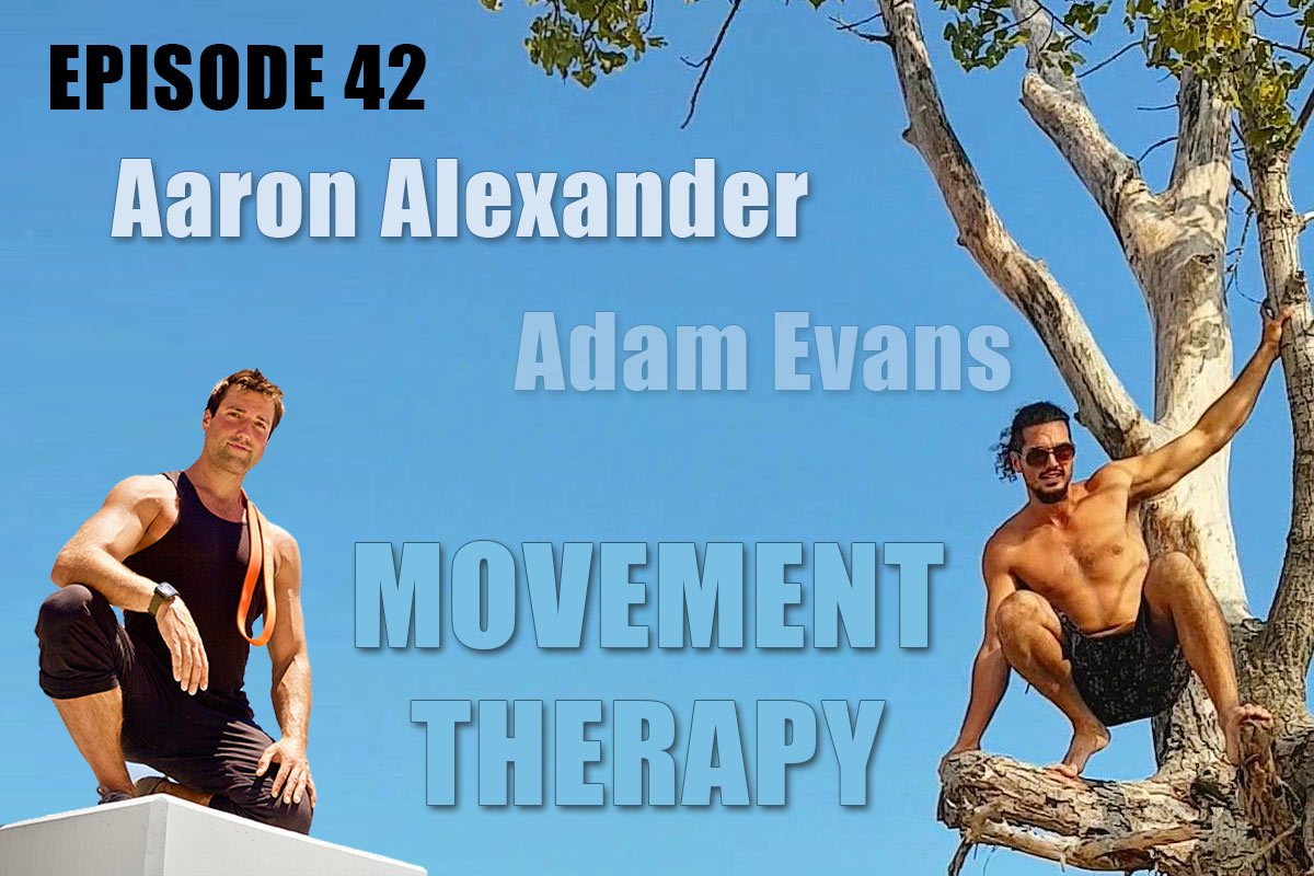 EP42-Aaron-Alexander-Align-Podcast-Movement-Therapy